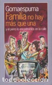 books: Familia no hay m&aacute;s que una y el perro lo encontramos en la calle - GOMAESPUMA: