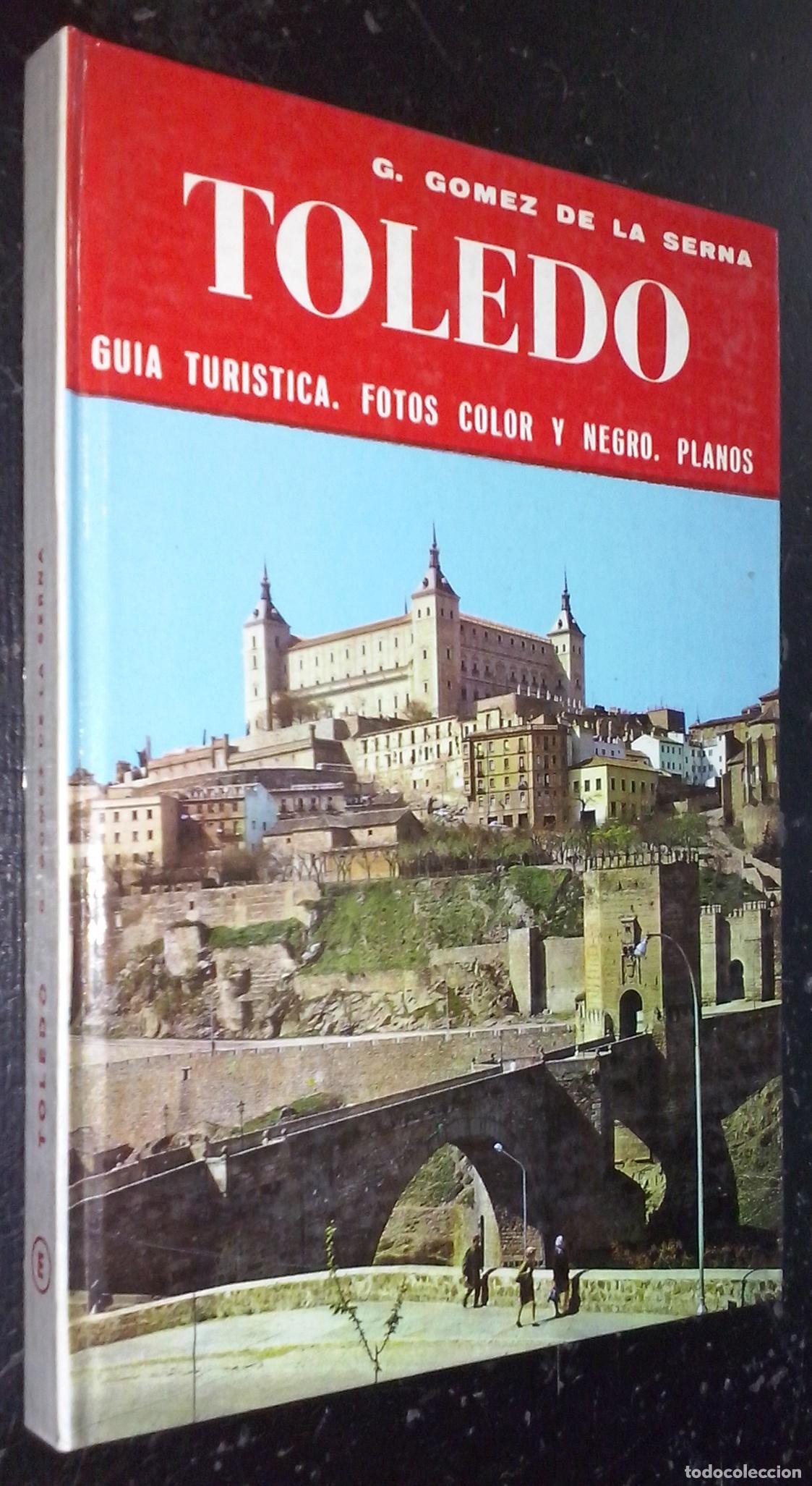 Libros: Toledo. Gu&iacute;a tur&iacute;stica - G&Oacute;MEZ DE LA SERNA, Gaspar: - Foto 1