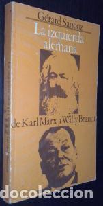 Libros: La izquierda alemana. De Karl Marx a Willy Brandt - SANDOZ, G&eacute;rard: