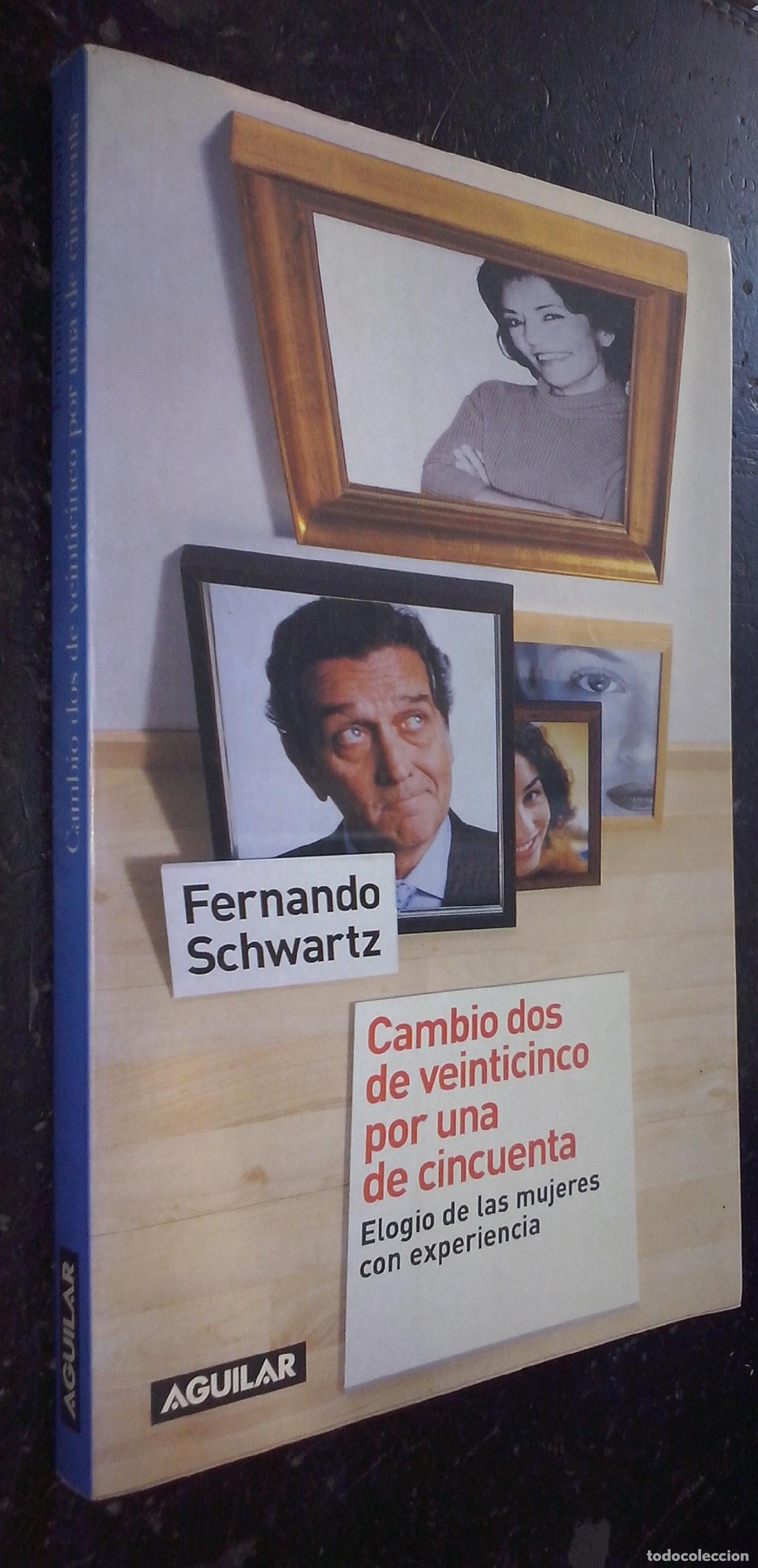 books: Cambio dos de veinticinco por una de cincuenta. Elogio de las mujeres con experiencia - SCHWARTZ, Fe