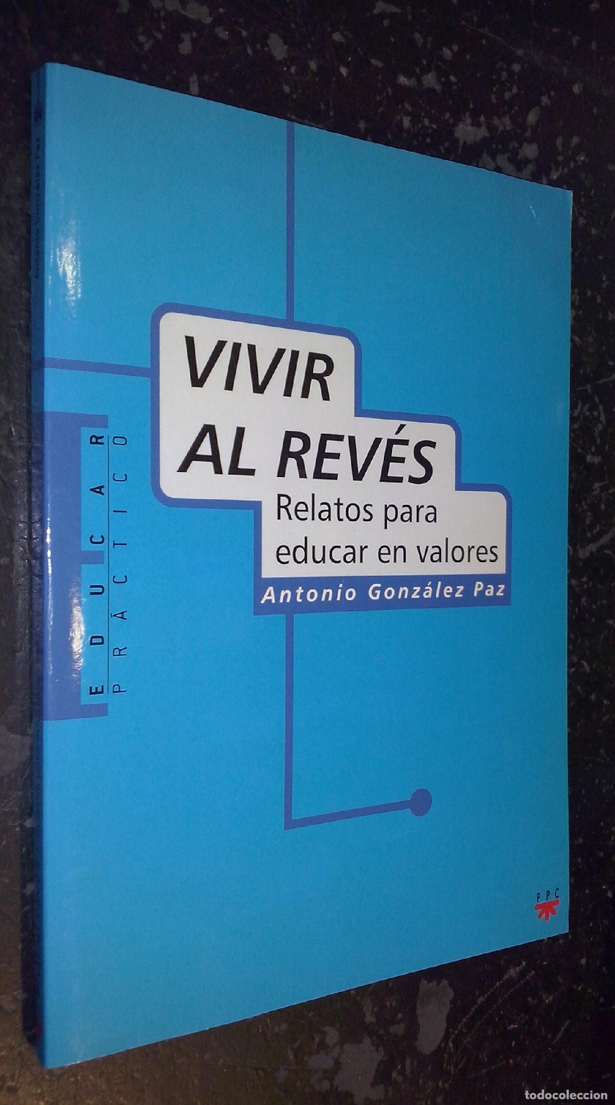 B&uuml;cher: Vivir al rev&eacute;s. Relatos para educar en valores - GONZ&Aacute;LEZ PAZ, Antonio: