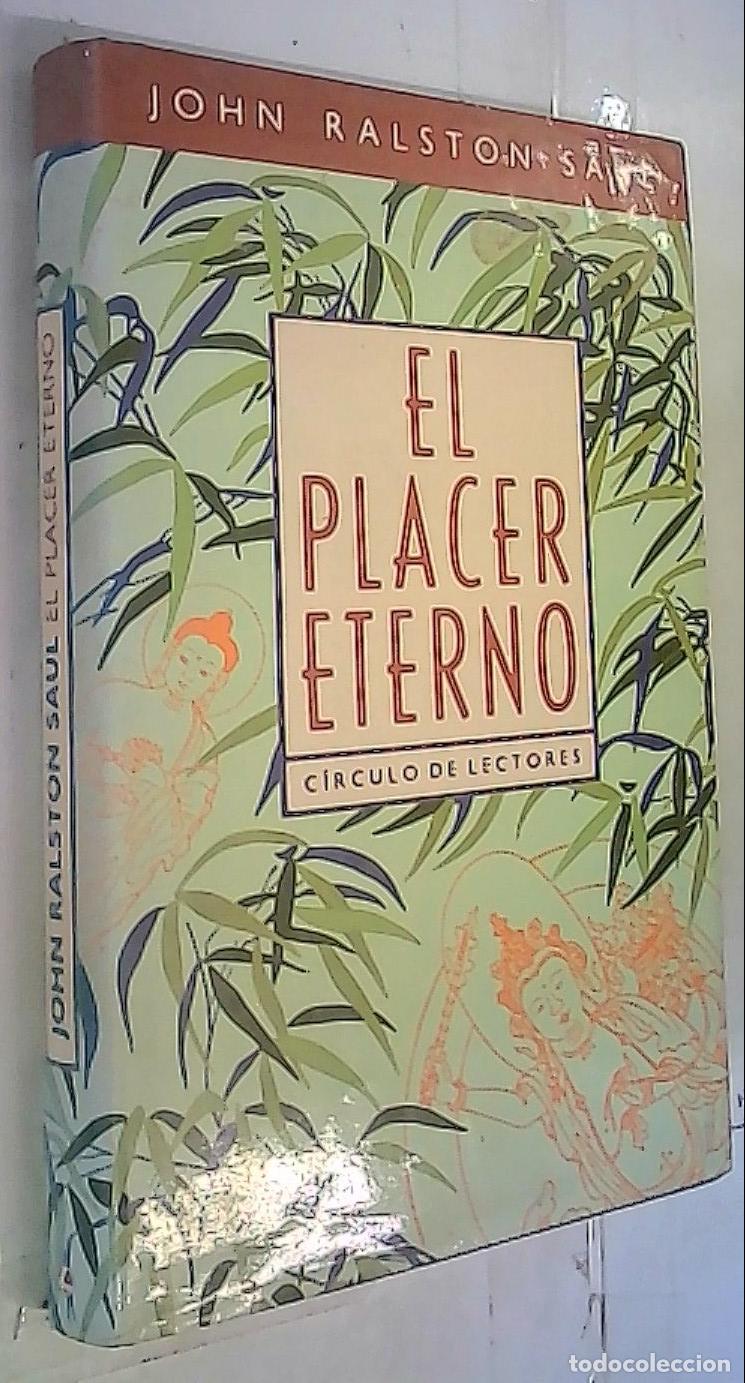 Libros: El placer eterno - SAUL, John Ralston: - Foto 1
