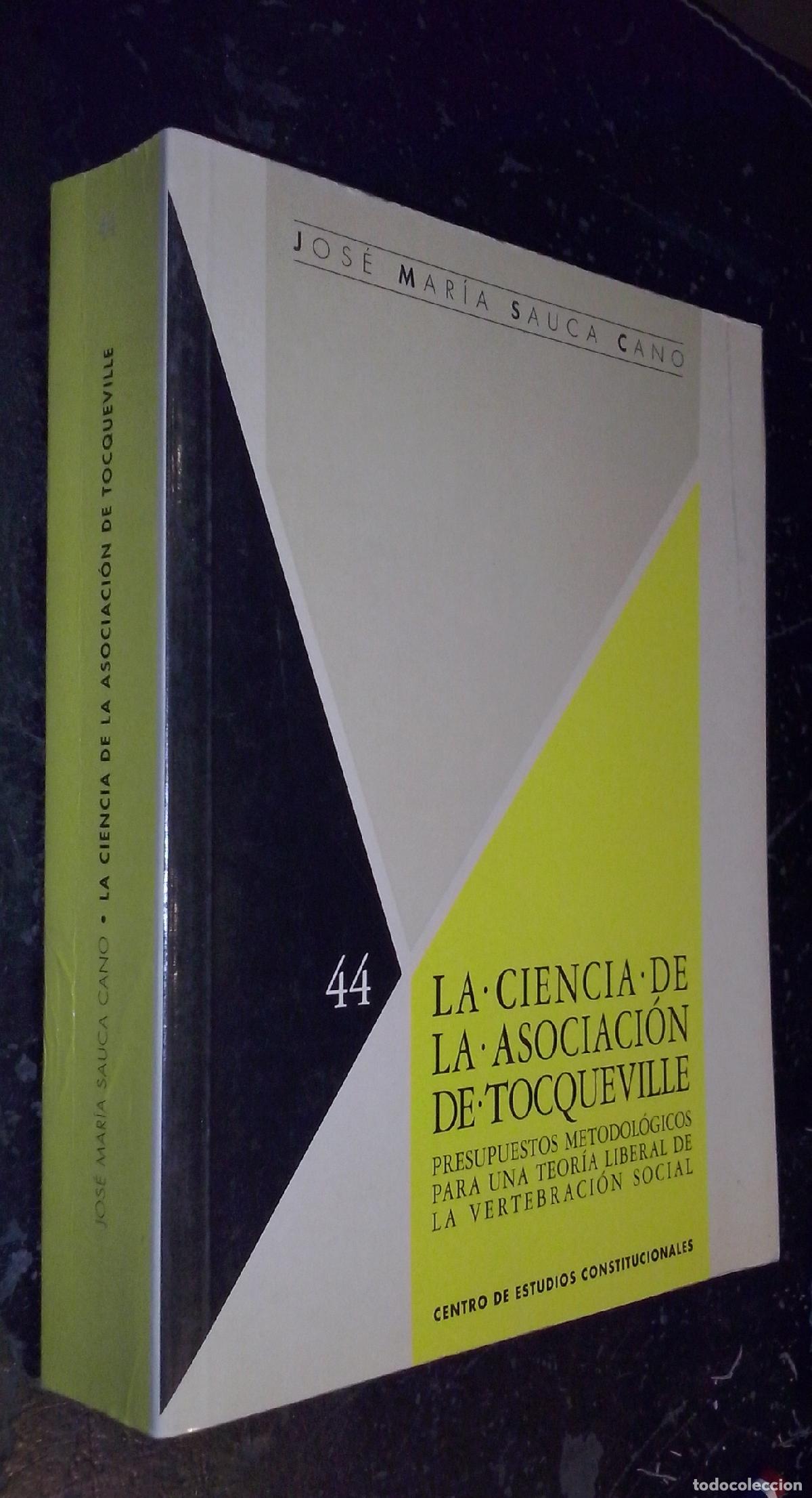 Libri di seconda mano: La ciencia de la asociaci&oacute;n de Tocqueville. Presupuestos metodol&oacute;gicos para una teor&iacute;a liberal de la