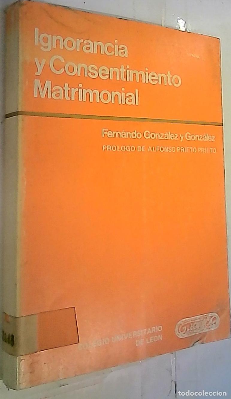 B&uuml;cher: Ignorancia y consentimiento matrimonial - GONZ&Aacute;LEZ Y GONZ&Aacute;LEZ, Fernando: