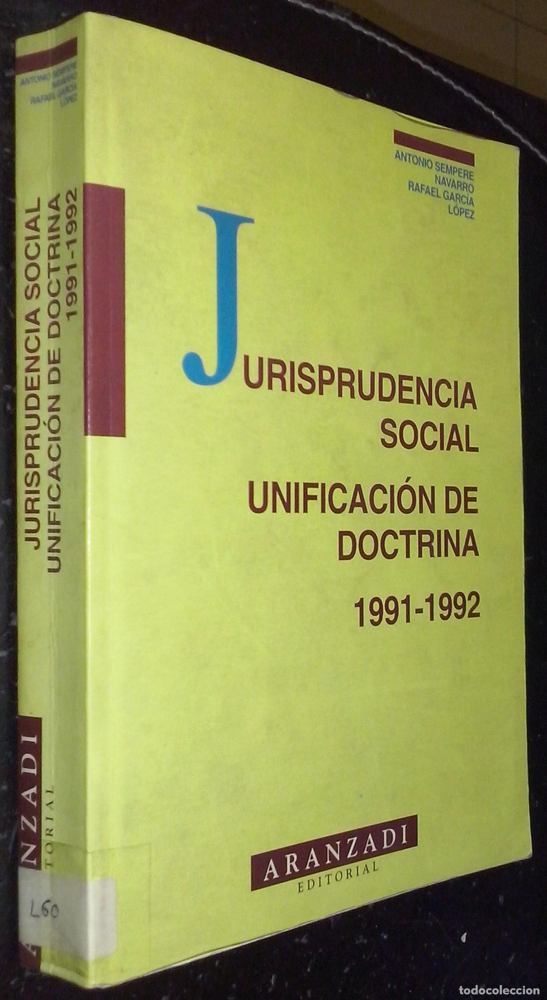 Libri di seconda mano: Jurisprudencia social. Unificaci&oacute;n de doctrina 1991-1992 - SEMPERE NAVARRO, Antonio y GARC&Iacute;A L&Oacute;PEZ,