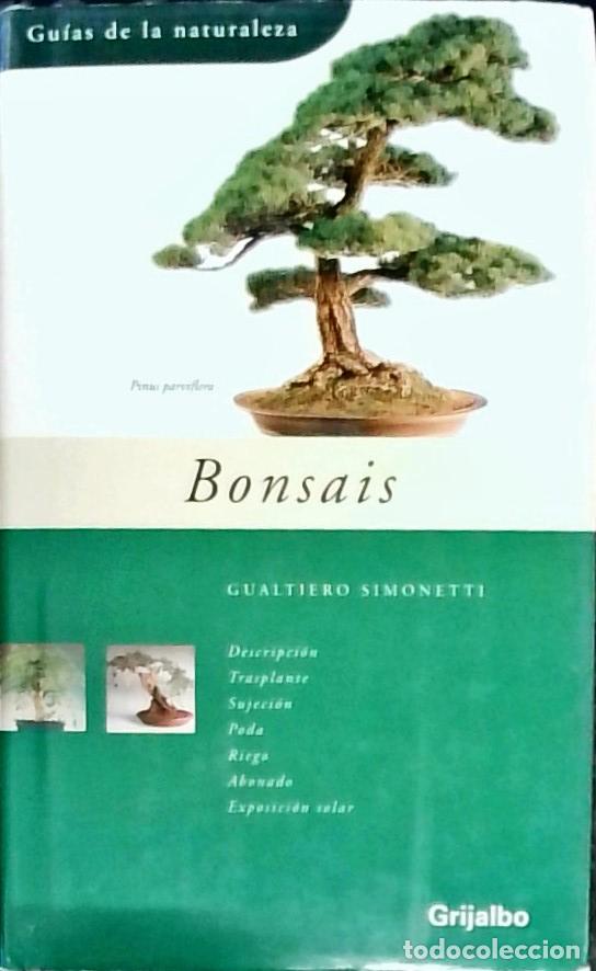 B&uuml;cher: Bonsais. Descripci&oacute;n. Transplante. Sujeci&oacute;n. Poda. Riego. Abonado. Exposici&oacute;n solar. Gu&iacute;as de la nat