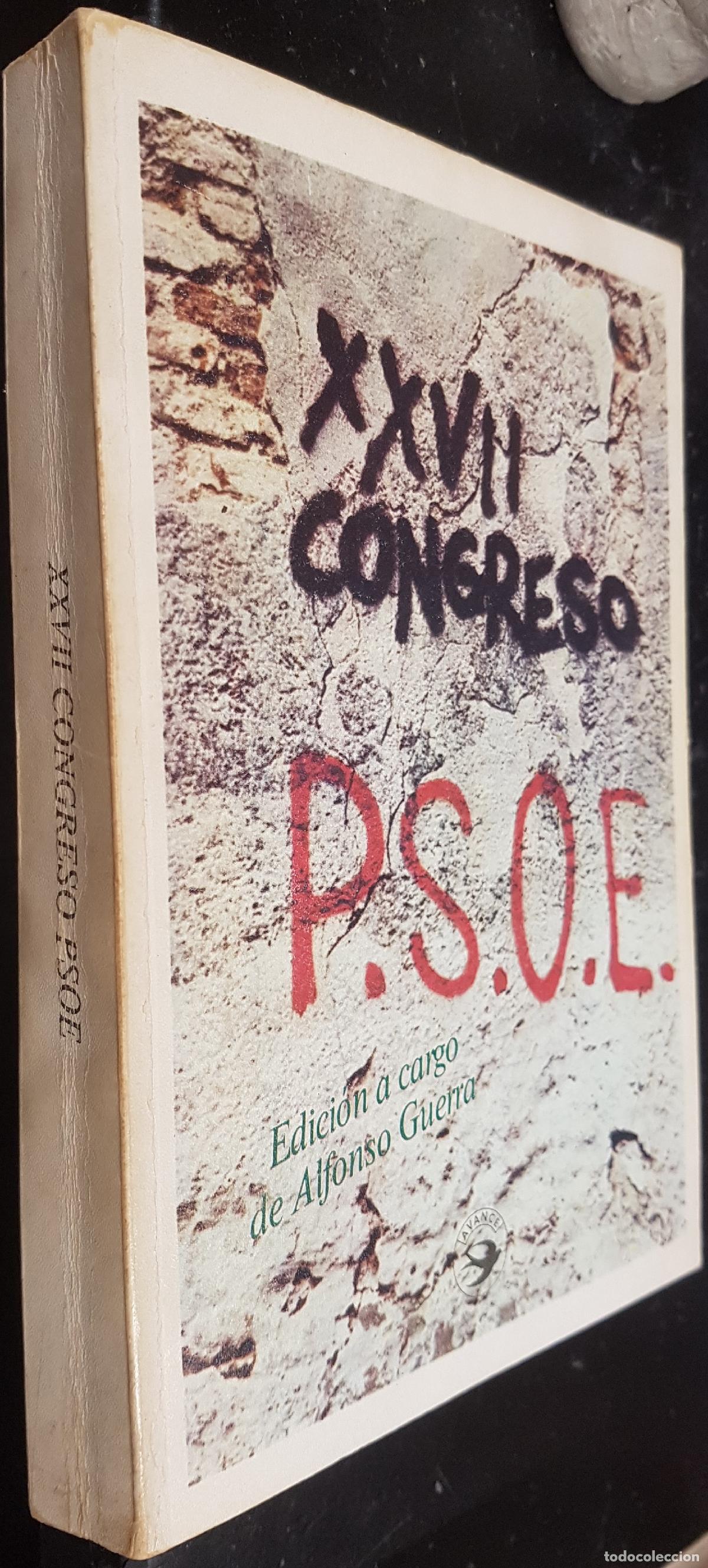 Libri di seconda mano: XXVII Congreso del Partido Socialista Obrero Espa&ntilde;ol - GUERRA, Alfonso :