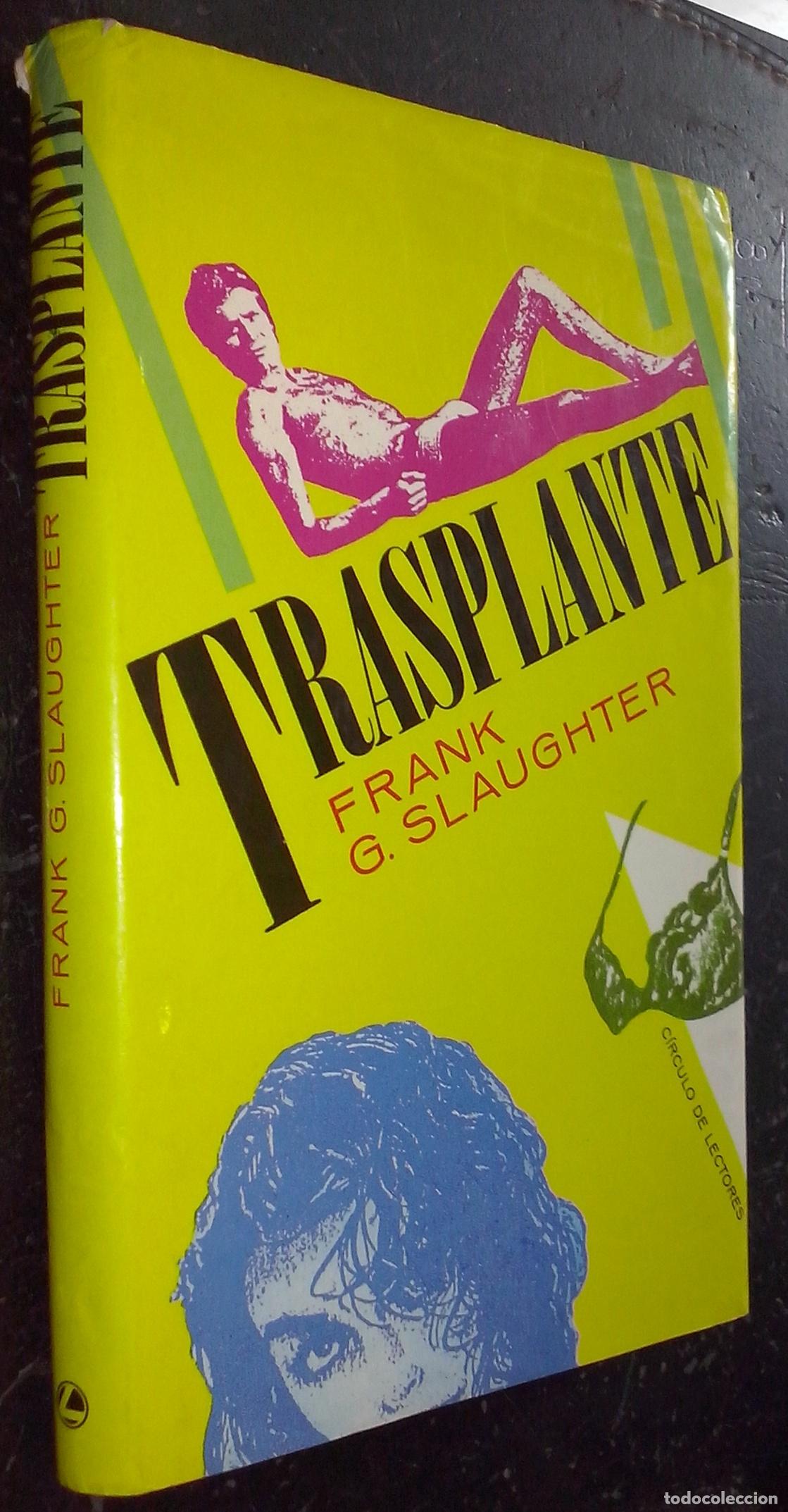Libros: Trasplante - SLAUGHTER, Frank G.: