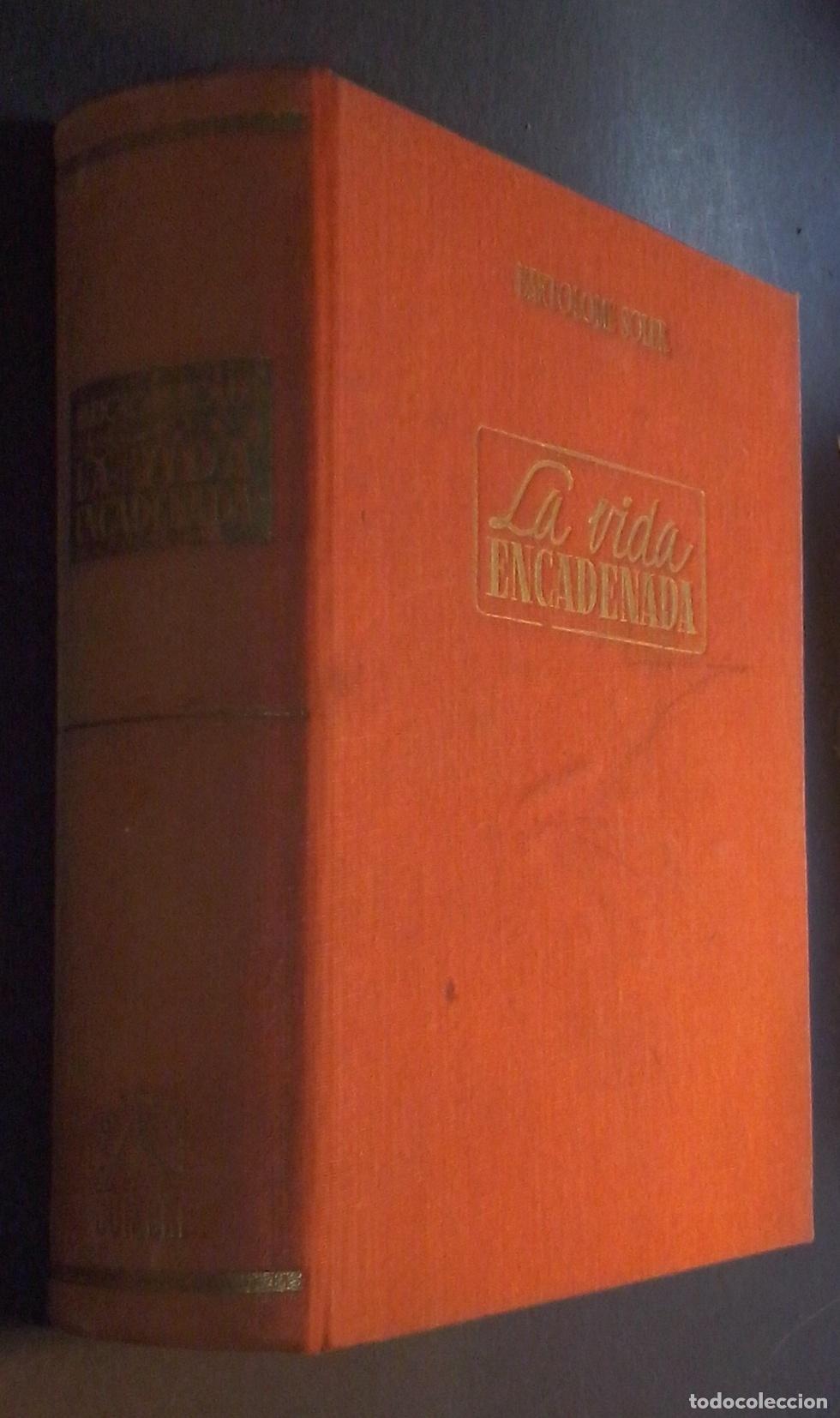 Libros: La vida encadenada - SOLER, Bartolom&eacute;:
