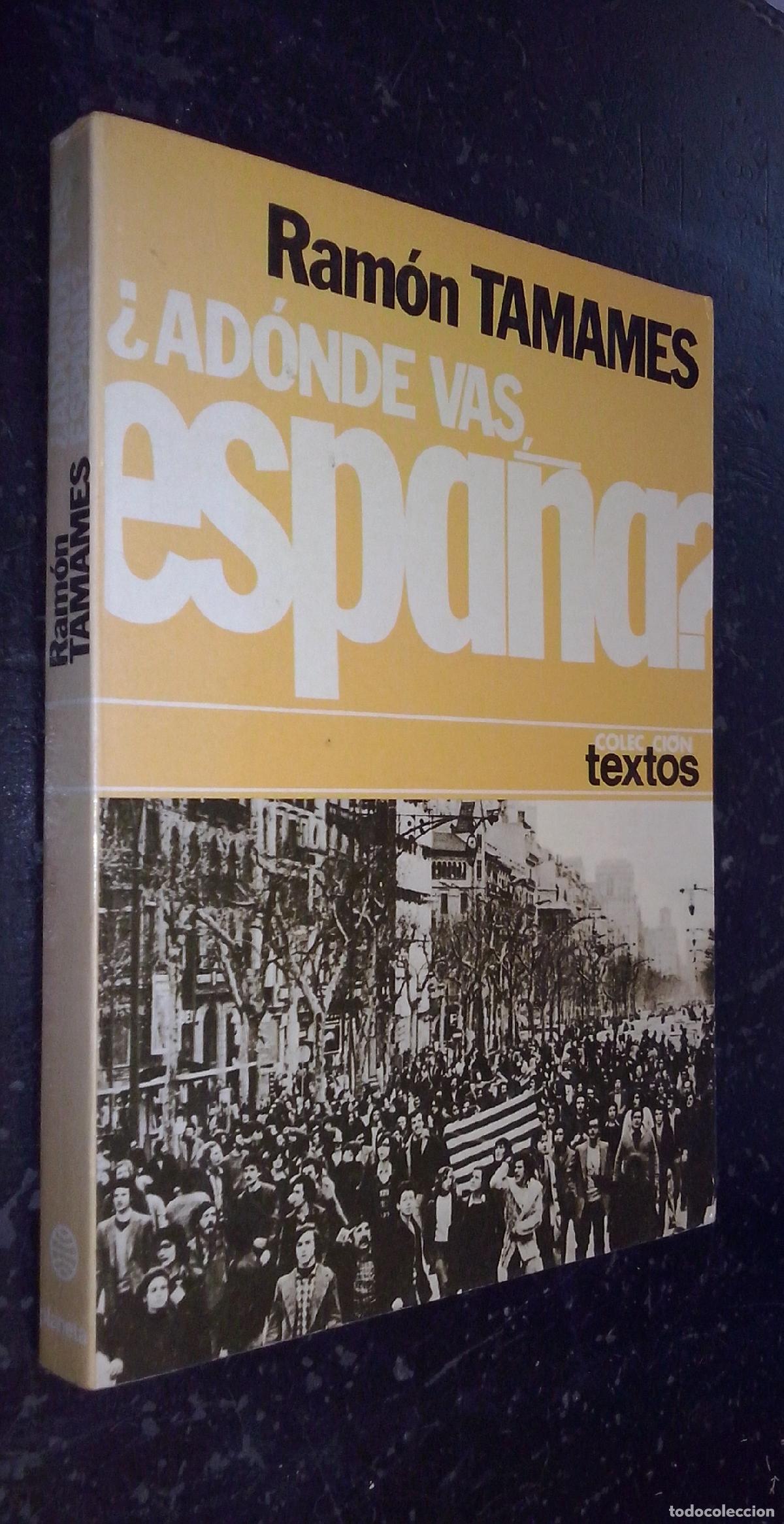 Libros: Ad&oacute;nde vas Espa&ntilde;a? - TAMAMES, Ram&oacute;n: - Foto 1