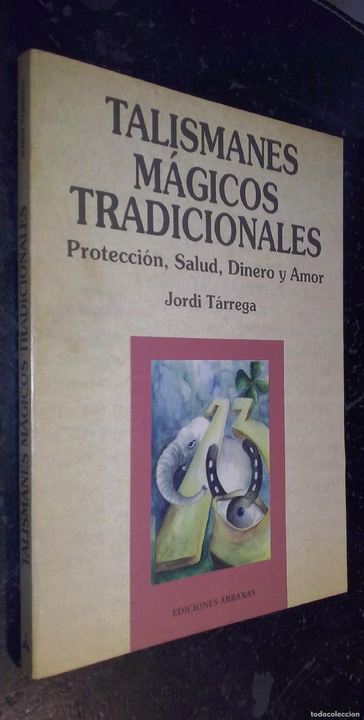 Livres: Talismanes m&aacute;gicos tradicionales. Protecci&oacute;n, salud, dinero y amor - T&Aacute;RREGA, Jordi: