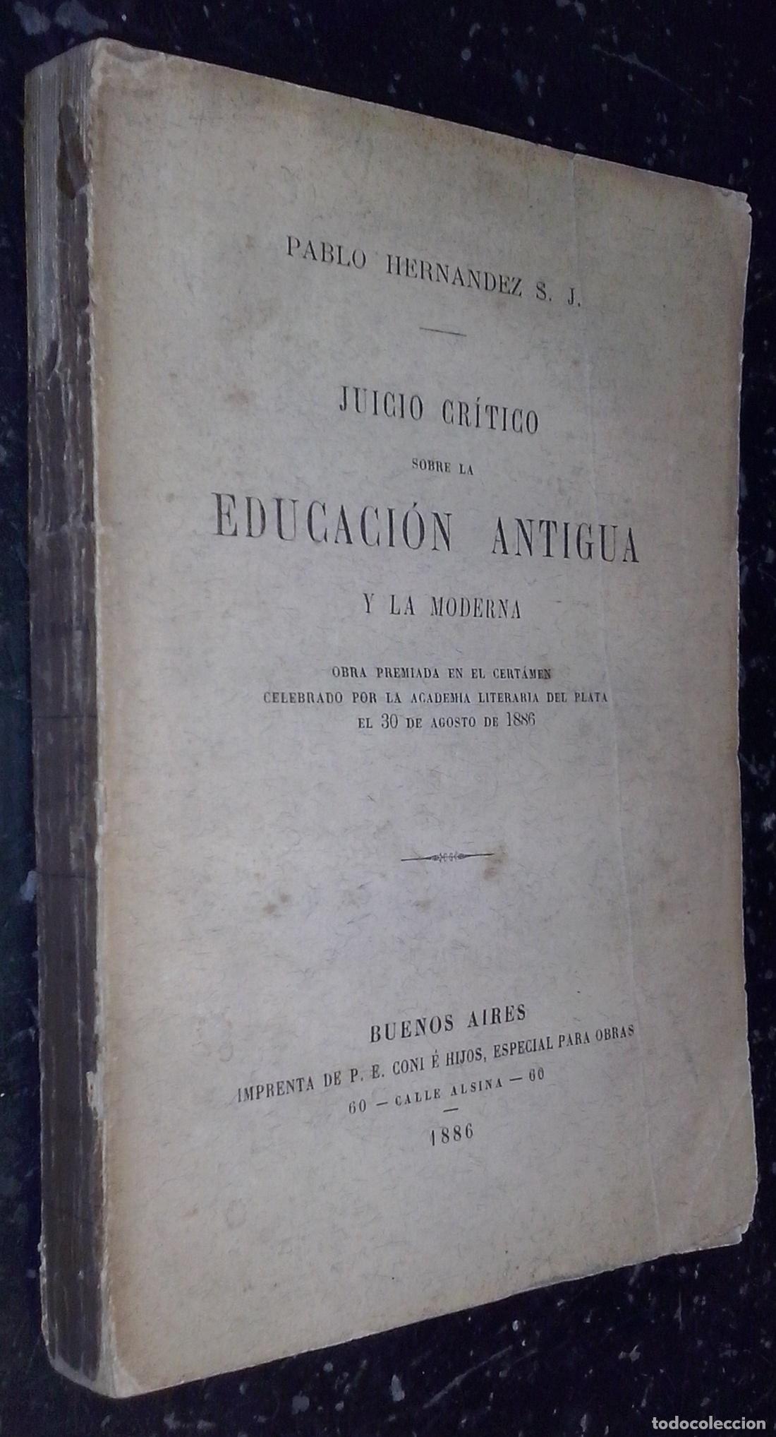 Libri di seconda mano: Juicio cr&iacute;tico sobre la educaci&oacute;n antigua y la moderna - HERN&Aacute;NDEZ, Pablo: