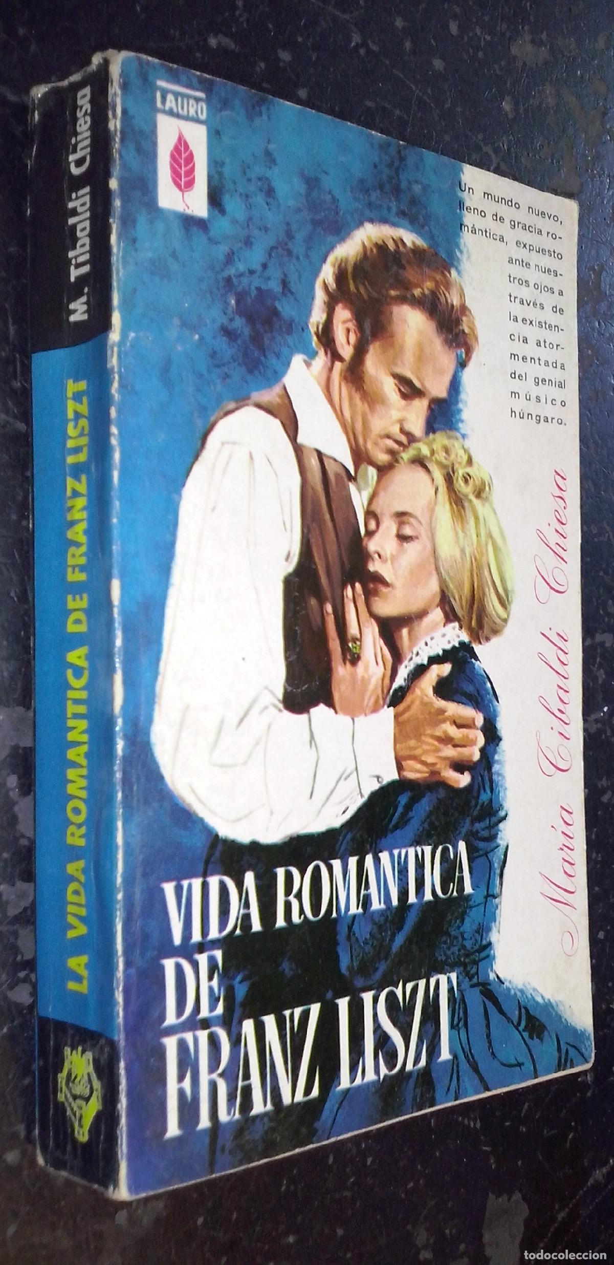 Libros: Vida rom&aacute;ntica de Franz Liszt - TIBALDI CHIESA, Mar&iacute;a: