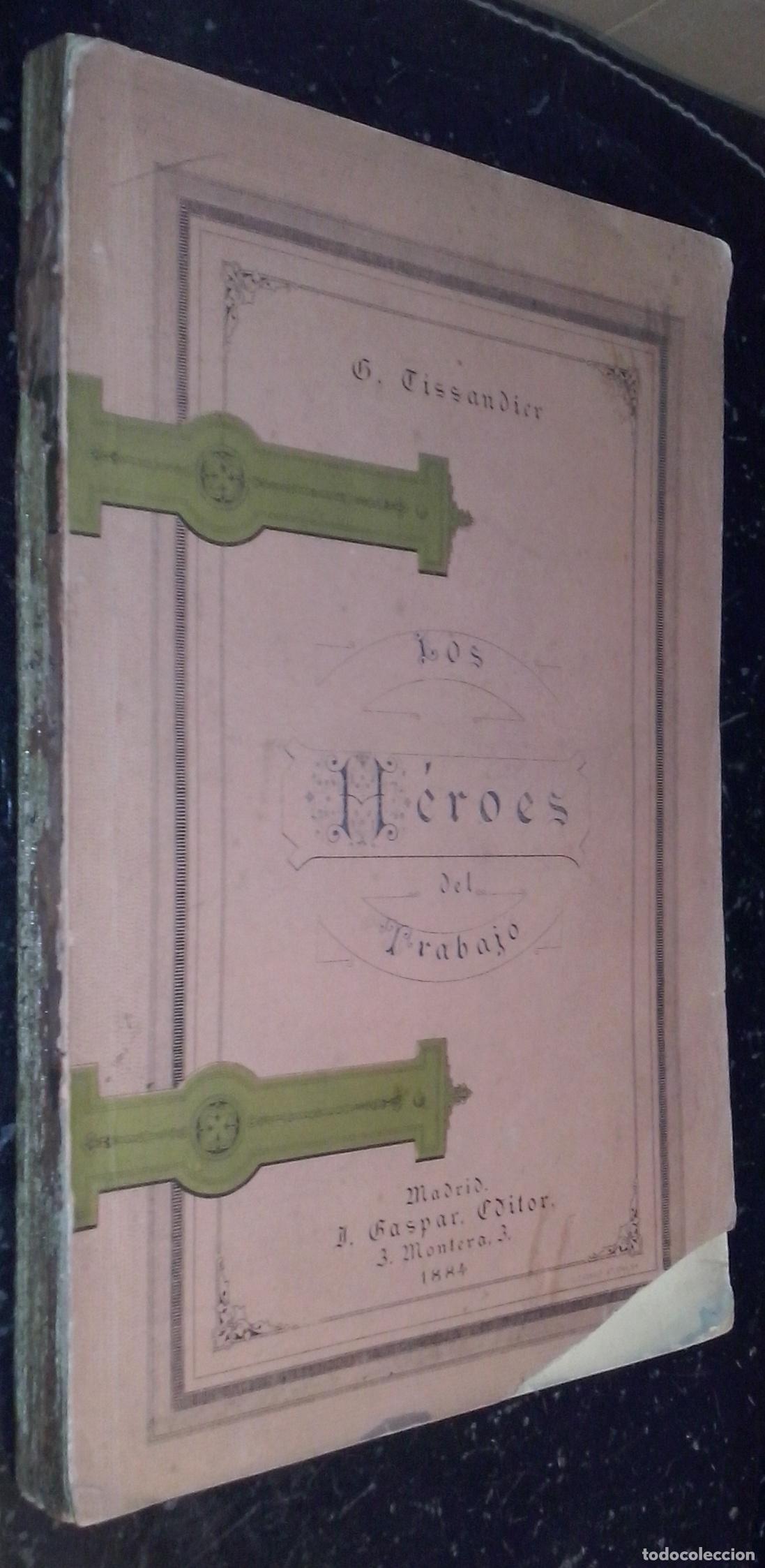 Libri di seconda mano: Los h&eacute;roes del trabajo - TISSANDIER, Gaston: