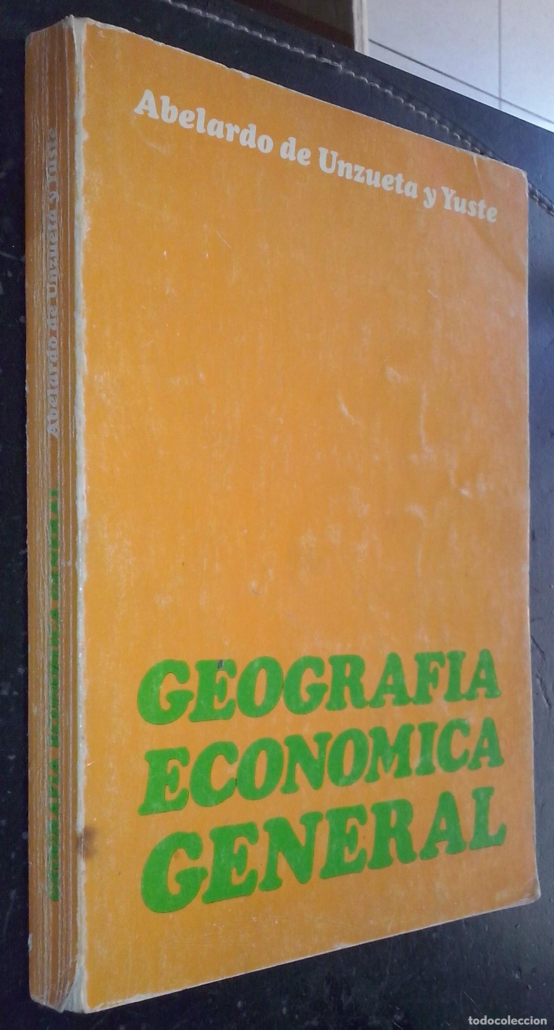 Libros: Geograf&iacute;a econ&oacute;mica general - UNZUETA Y YUSTE, Abelardo de: