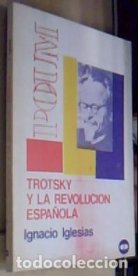 Libri di seconda mano: Trotsky y la Revoluci&oacute;n Espa&ntilde;ola. Colecci&oacute;n Lee y Discute, n? 63 - IGLESIAS, Ignacio: