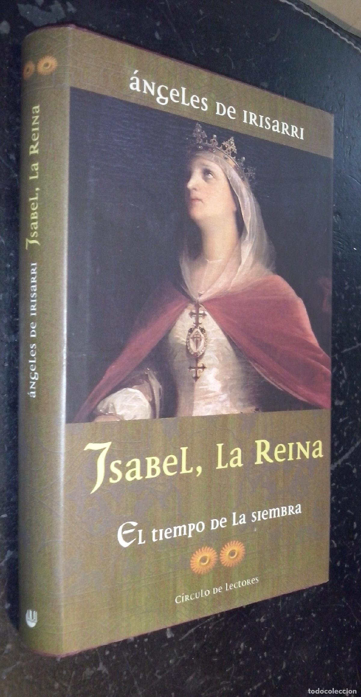B&uuml;cher: Isabel, la reina. El tiempo de la siembra - IRISARRI, &Aacute;ngeles de: