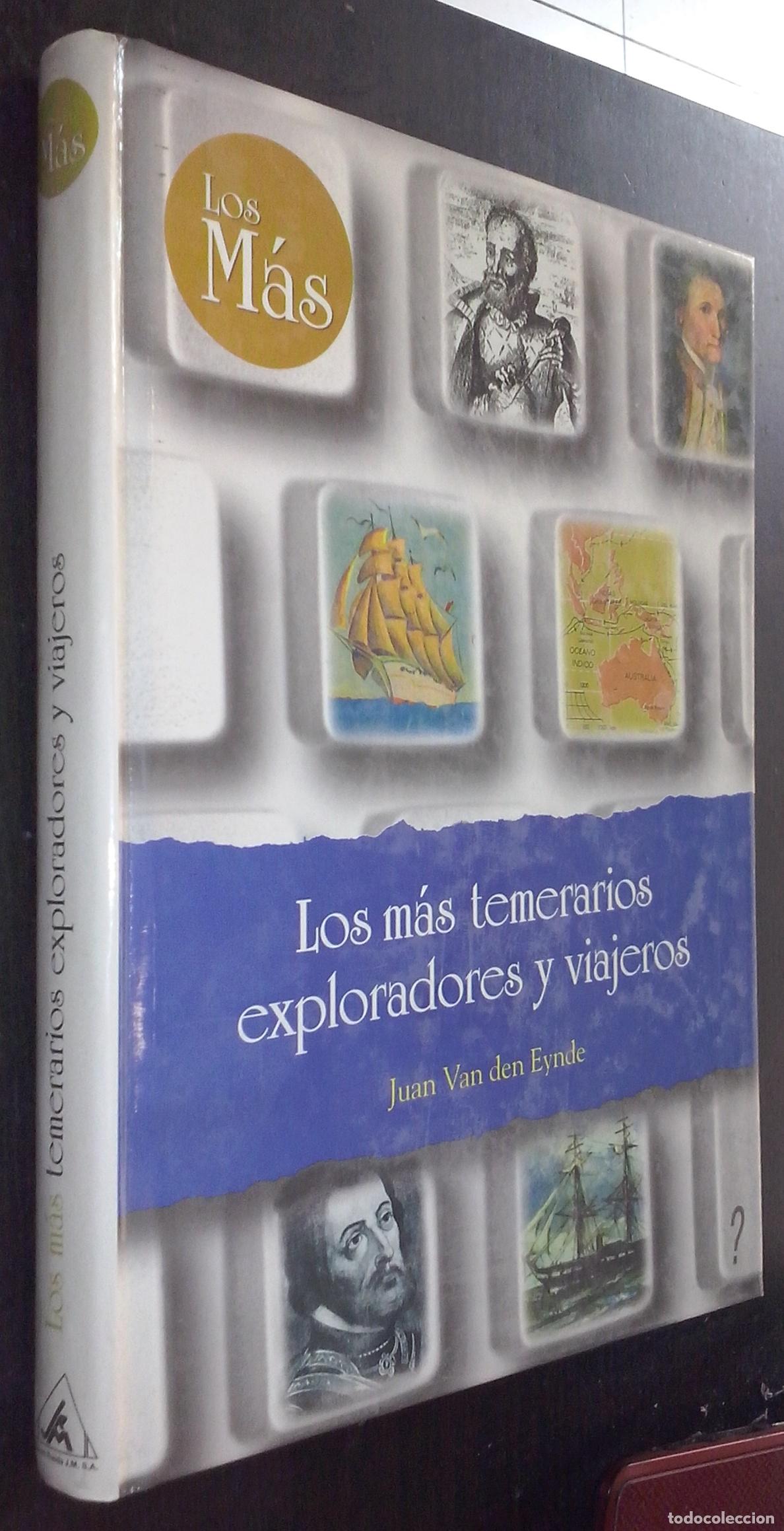 Libros: Los m&aacute;s temerarios exploradores y viajeros - VAN DEN EYNDE, Juan: