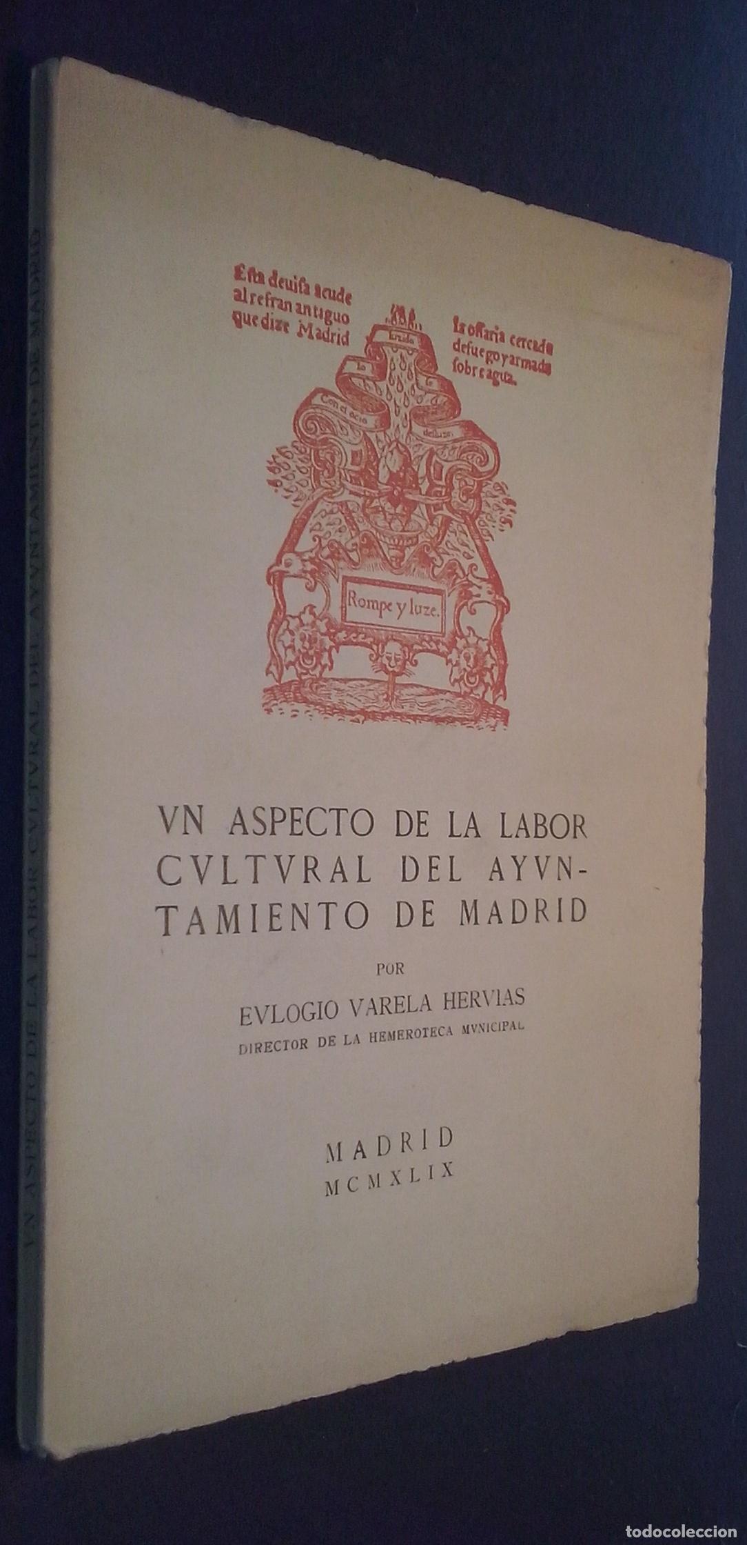 Libri di seconda mano: Un aspecto de la labor cultural del Ayuntamiento de Madrid - VARELA HERVIAS, Eulogio: