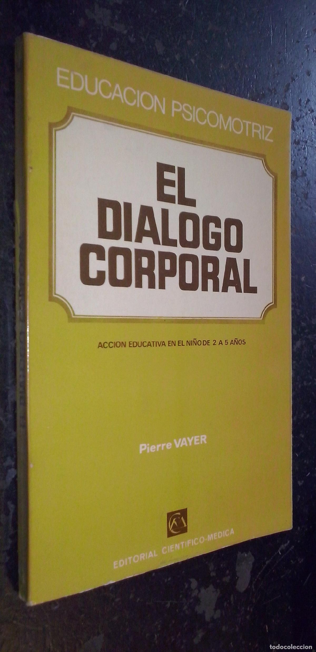 B&uuml;cher: El di&aacute;logo corporal. Acci&oacute;n educativa en el ni&ntilde;o de 2 a 5 a&ntilde;os. Educaci&oacute;n psicomotriz - VAYER, Pierr