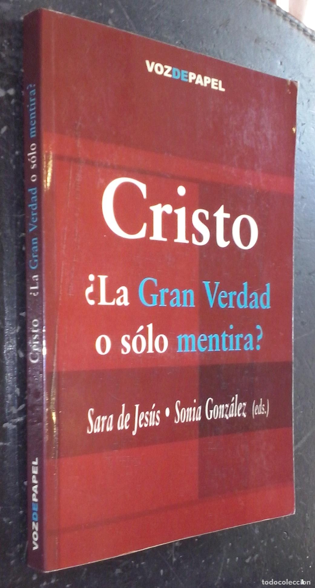 books: Cristo. &iquest;La gran verdad o s&oacute;lo mentira? - JESUS, Sara de y GONZALEZ, Sonia: