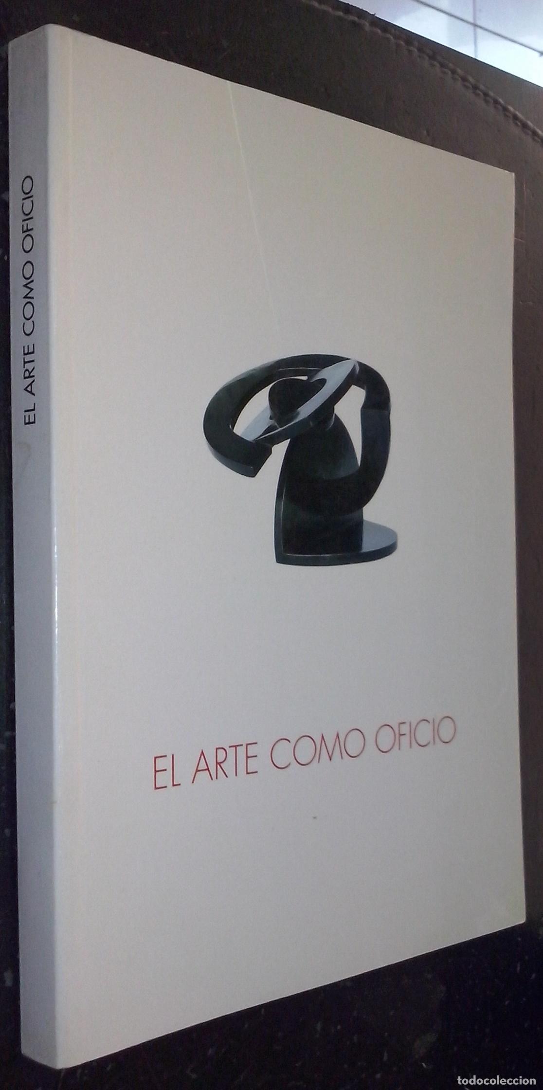 Libri di seconda mano: El arte como oficio. VII Seminario Artes Pl&aacute;sticas Nestl&eacute; - JIMENEZ CABALLERO, Inmaculada y LORDA I&Ntilde;