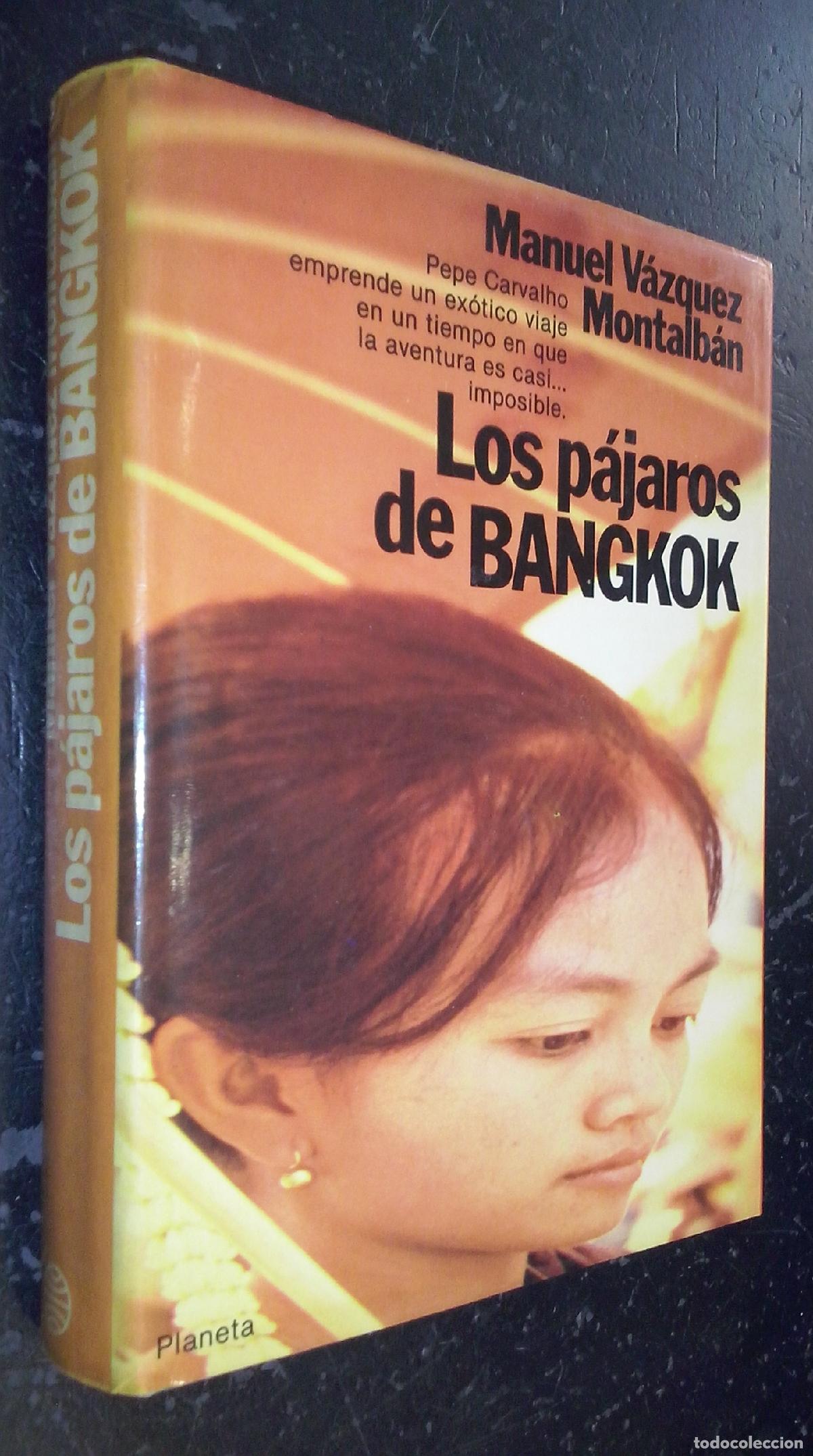 Libri di seconda mano: Los p&aacute;jaros de Bangkok - V&Aacute;ZQUEZ MONTALB&Aacute;N, Manuel: