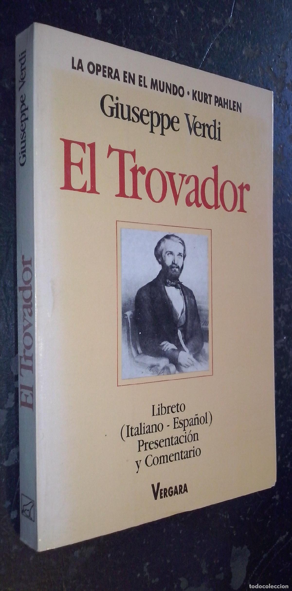 Libros: El trovador. Libreto (Italiano-Espa&ntilde;ol)Introducci&oacute;n y comentarios de... - VERDI, Giuseppe y PAHLEN,