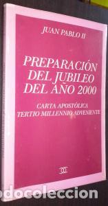 Livres: Preparaci&oacute;n del jubileo del a&ntilde;o 2000. Carta apost&oacute;lica Tertio Millennio Adveniente - JUAN PABLO II: