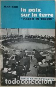 Libros: Pacem in terris. La paix entre les nations, fond&eacute;e sur la v&eacute;rit&eacute;, la justice, la charit&eacute;, la libert&eacute;
