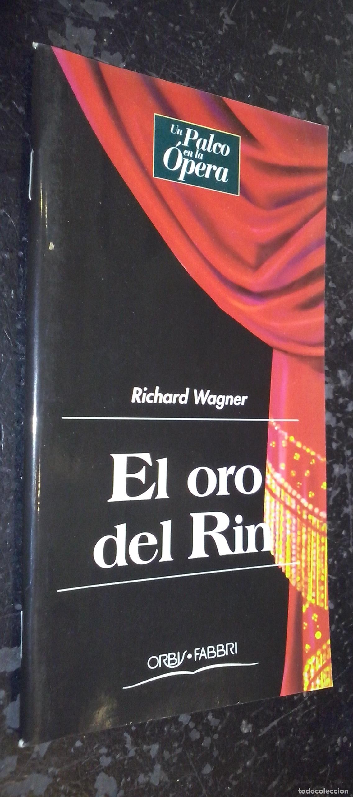 Libri di seconda mano: El oro del Rin. La tetralog&iacute;a m&iacute;tica. Un libreto detr&aacute;s de otro. El duermevela en mi bemol.Hasta dos