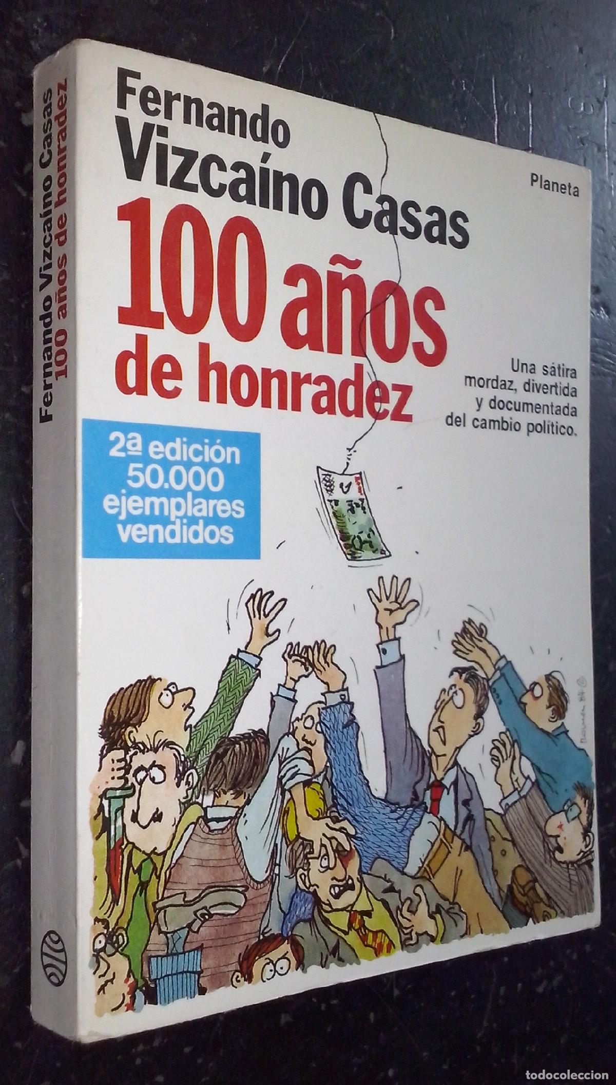 Livros em segunda m&atilde;o: 100 a&ntilde;os de honradez. Una s&aacute;tira mordaz, divertida y documentada del cambio pol&iacute;tico - VIZCA&Iacute;NO CASA