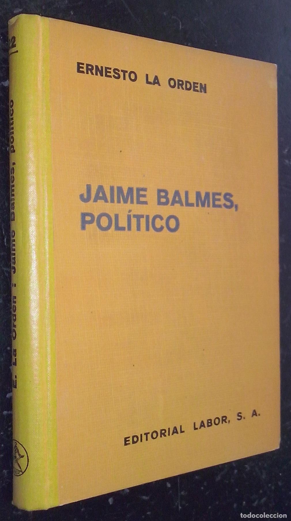 Libri di seconda mano: Jaime Balmes, pol&iacute;tico - LA ORDEN, Ernesto: