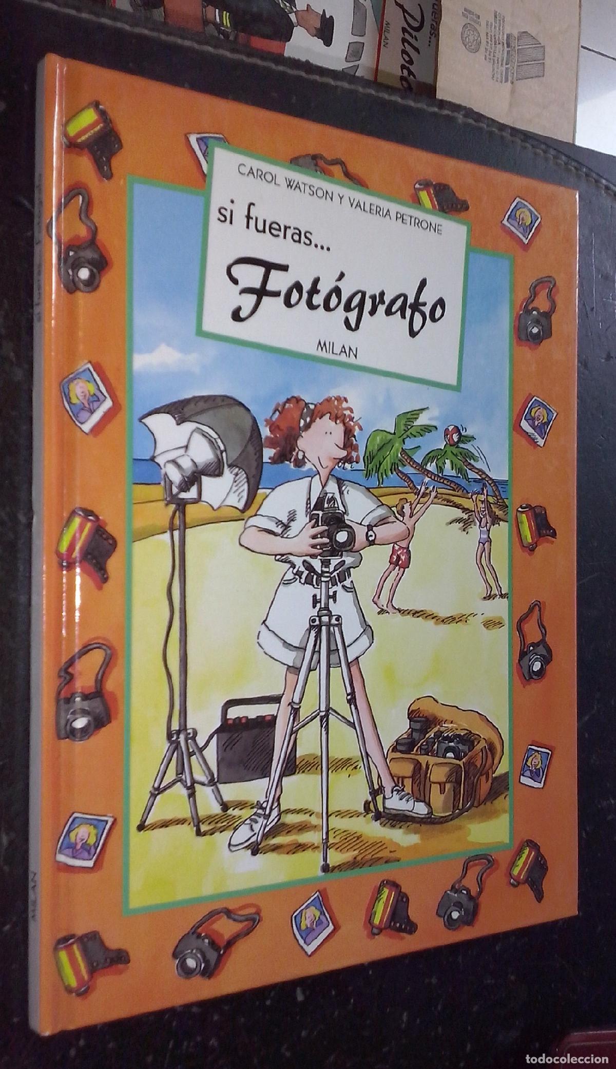 Libri di seconda mano: Si fueras... fot&oacute;grafo - WATSON, Carol y PETRONE, Valeria: