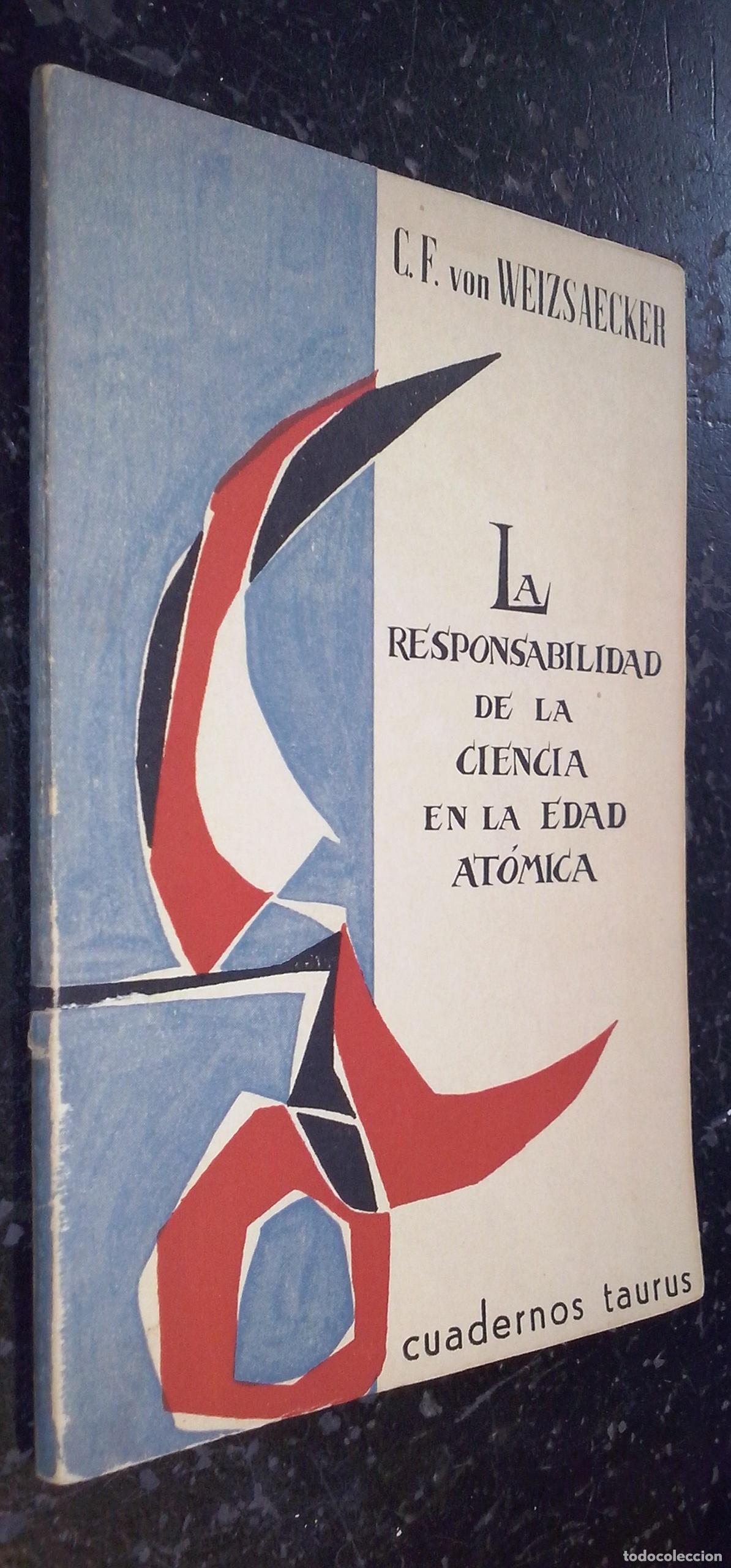 Libri di seconda mano: La responsabilidad de la ciencia en la edad at&oacute;mica - WEIZSAECKER, Carl F. von: