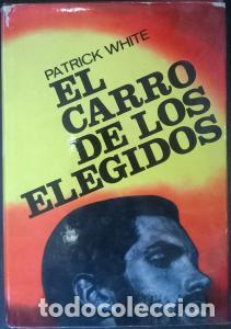 Libros: El carro de los elegidos - WHITE, Patrick:
