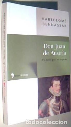 Libros: Don Juan de Austria. Un h&eacute;roe para su imperio - BENNASSAR, Bartolom&eacute;: - Foto 1