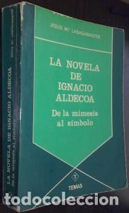 books: La novela de Ignacio Aldecoa. De la m&iacute;mesis al s&iacute;mbolos - LASAGABASTER, Jesus M&trade;: