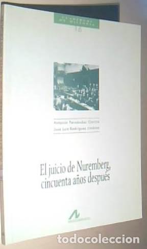 B&uuml;cher: El juicio de Nuremberg, cincuenta a&ntilde;os despu&eacute;s - FERNANDEZ GARCIA, Antonio y RODRIGUEZ JIMENEZ, Jos&eacute;