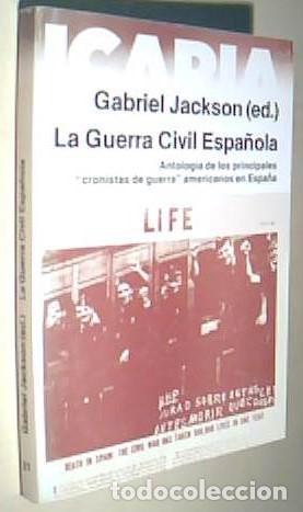 Libri di seconda mano: La Guerra Civil Espa&ntilde;ola. Antolog&iacute;a de los principales cronistas de guerra americanos en Espa&ntilde;a - JA