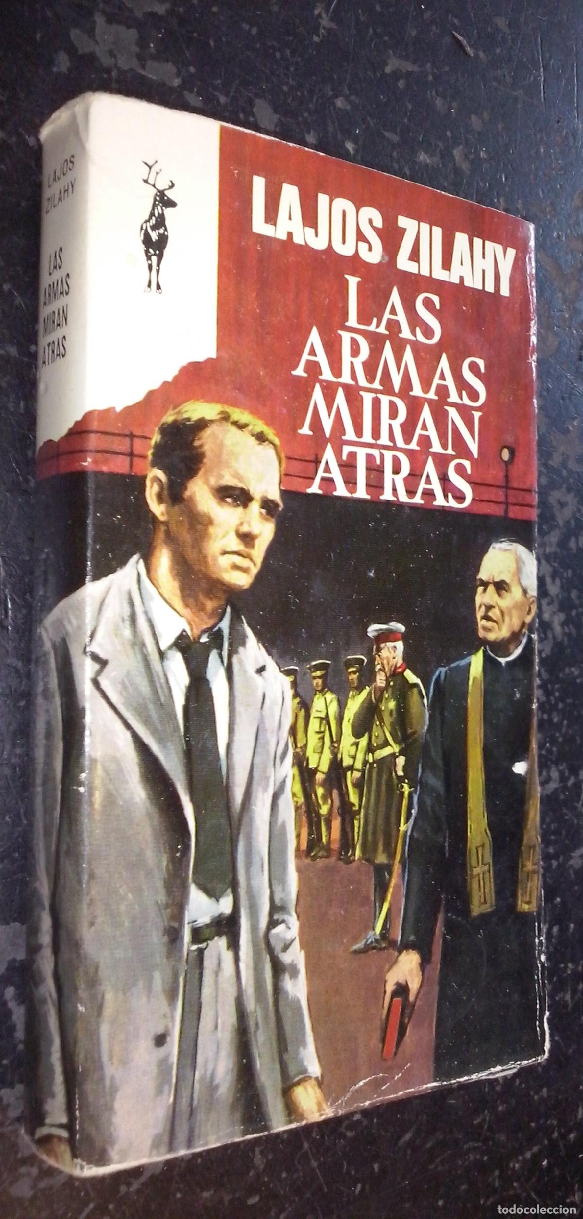 Libros: Las armas miran atr&aacute;s - ZILAHY, Lajos: