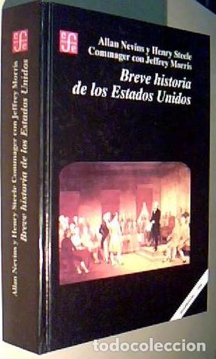 books: Breve historia de los Estados Unidos - NEVINS, Allan; STEELE, Henry y MORRIS, Jeffrey: