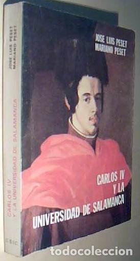 Libros: Carlos IV y la Universidad de Salamanca - PESET, Jos&eacute; Luis y PESET, Mariano: