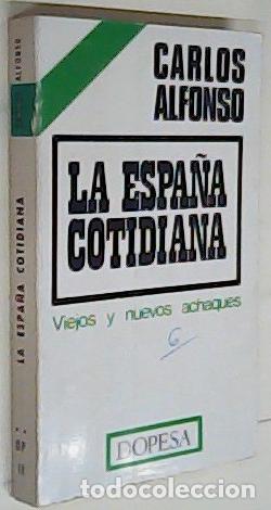 Libri di seconda mano: La Espa&ntilde;a cotidiana. Viejos y nuevos achaques - ALFONSO, Carlos: