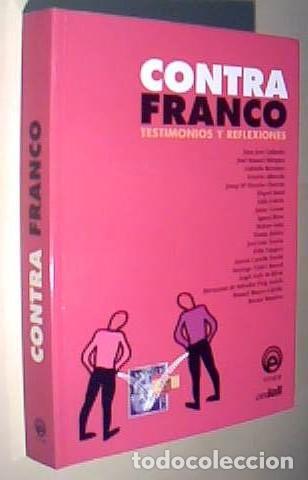 Libros: Contra Franco. Testimonios y reflexiones - AA.VV: - Foto 1