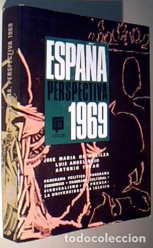Libros: Espa&ntilde;a perspectiva 1969 - AREILZA, Jos&eacute; Mar&iacute;a de; ROJO, Luis Angel y TOVAR, Antonio: