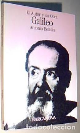 Libros: Galileo. El autor y su obra - BELTRAN, Antonio: - Foto 1
