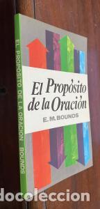 Libros: El prop&oacute;sito de la oraci&oacute;n - BOUNDS, E. M : - Foto 1
