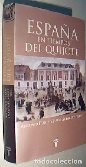 B&uuml;cher: Espa&ntilde;a en tiempos del Quijote - FEROS, Antonio y GELABERT, Juan (Directores) - AA.VV.: