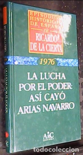 Livros em segunda m&atilde;o: La lucha por el poder. As&iacute; cay&oacute; Arias Navarro - Cierva, Ricardo de la (1926-):
